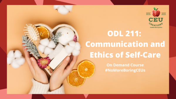 ODL 211 Communication and Ethics of Self-Care